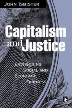 Hardcover Capitalism and Justice: Envisioning Social and Economic Fairness Book