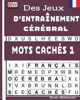 Paperback Des Jeux D'entraînement Cérébral - MOTS CACHÉS 1 [French] Book