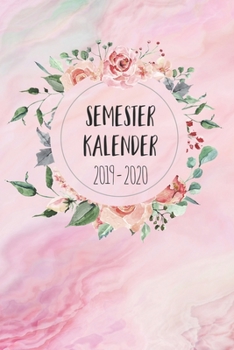 Semesterkalender 2019 - 2020: Studienplaner, Studentenkalender, Studienplaner und Semesterplaner f�r 2019 - 2020, Geschenk, Geschenkidee, Timer, Kalender, Wochenplaner, Uni Planer, Hausaufgabenheft f�