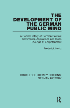 Paperback The Development of the German Public Mind: Volume 2 A Social History of German Political Sentiments, Aspirations and Ideas The Age of Enlightenment Book