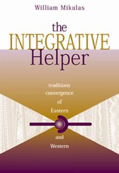 Paperback The Integrative Helper: Convergence of Eastern and Western Traditions Book
