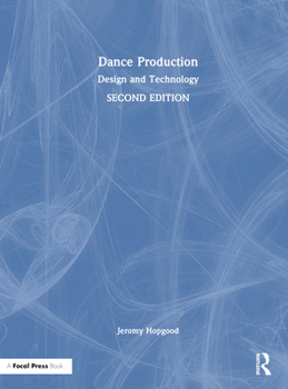 Hardcover Dance Production: Design and Technology Book