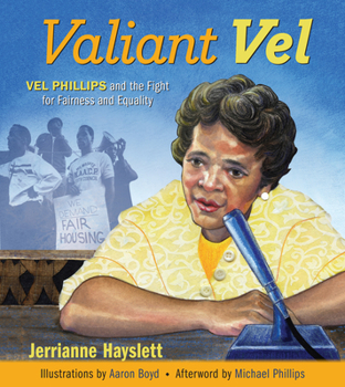 Paperback Valiant Vel: Vel Phillips and the Fight for Fairness and Equality Book