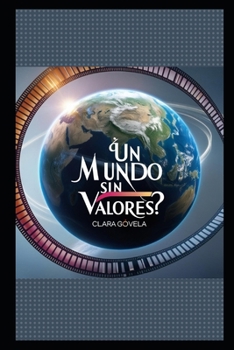 ¿Un mundo sin Valores? (Spanish Edition)