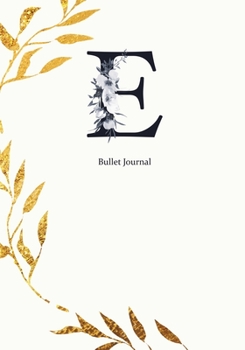 Bullet Journal: Dot Grid Journal Notebook Elegant Gold Wreath And  Black Letter E with Gray Florals Cover (7"x10")