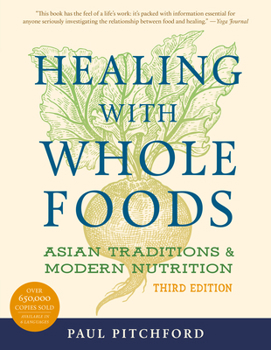 Healing With Whole Foods: Asian Traditions and Modern Nutrition