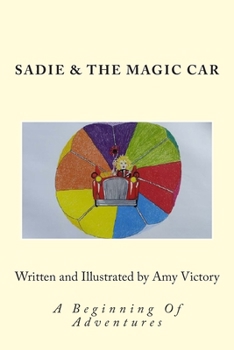 Paperback Sadie & The Magic Car: A Beginning Of Adventures Book