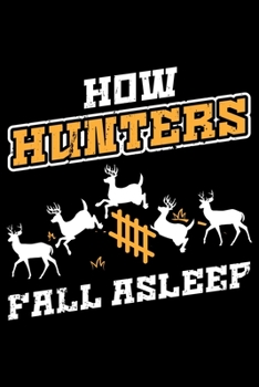 How Huners Fall Asleep: Lined A5 Notebook for How Fall Asleep Journal