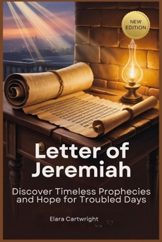 Paperback Letter of Jeremiah: Discover Timeless Prophecies and Hope for Troubled Days Book