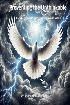 Paperback Preventing the Unthinkable A Strategic Guide to Stopping World War III Book