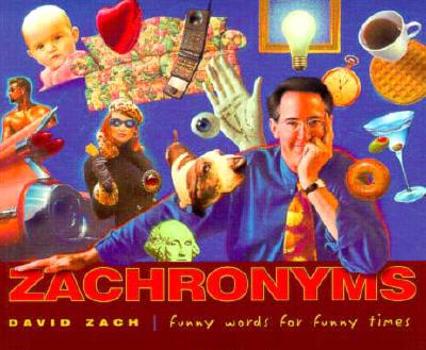 Paperback Zachronyms: Funny Words for Funny Times Book