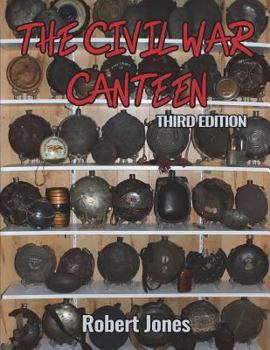 Paperback The Civil War Canteen - Third Edition Book