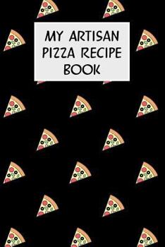 Paperback My Artisan Pizza Recipe Book: Cookbook with Recipe Cards for Your Pizza Recipes Book