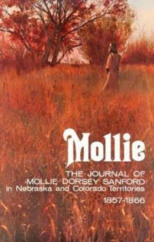 Paperback Mollie: The Journal of Mollie Dorsey Sanford in Nebraska and Colorado Territories, 1857-1866 Book