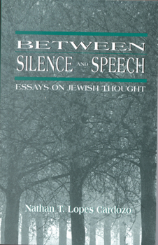 Paperback Between Silence and Speech: Essays on Jewish Thought Book