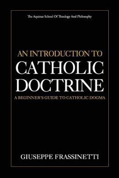 Paperback An Introduction to Catholic Doctrine: A Beginner's Guide to Catholic Dogma Book