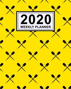 Canoe Weekly Planner 2020: Canoe 2020 Daily, Weekly & Monthly Calendar Planner | January to December | 110 Pages (8x10)