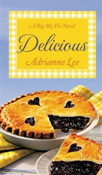 Delicious - Book #2 of the Big Sky Pie