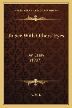 Paperback To See With Others' Eyes: An Essay (1907) Book