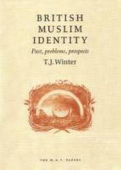 Paperback British Muslim Identity: Past, Problems, Prospects (M.A.T. Papers) Book