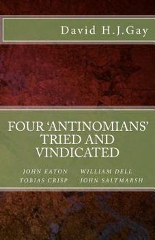 Paperback Four 'antinomians' Tried and Vindicated Book