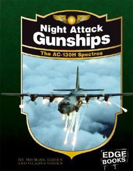 Library Binding Night Attack Gunships: The Ac-130h Spectres, Revised Edition Book