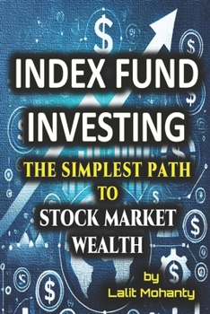Paperback Index Fund Investing: The Simplest Path to Stock Market Wealth Book
