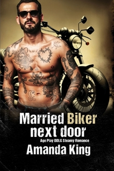 Paperback Married Biker Next Door: Age Play DDLG Steamy Romance Book