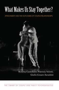 What Makes Us Stay Together?: Attachment and the Outcomes of Couple Relationships