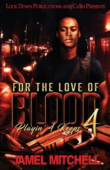 Paperback For The Love Of Blood 4: Playin' 4 Keeps Book