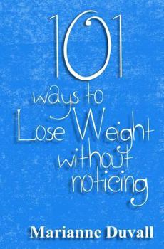 Paperback 101 Ways to Lose Weight Without Noticing Book