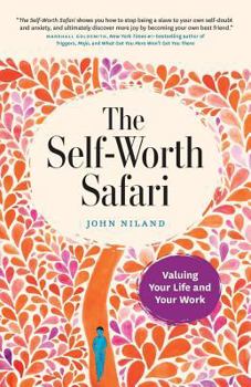 Paperback The Self-Worth Safari: Valuing Your Life and Your Work Book