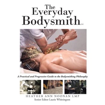 Paperback The Everyday Bodysmith: A Practical and Progressive Guide to the Bodysmithing Philosophy Book