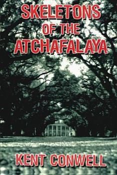 Skeletons of the Atchafalaya (Avalon Mystery) - Book #2 of the Tony Boudreaux Mystery