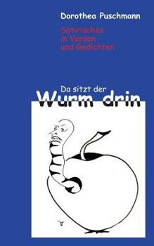 Paperback Da sitzt der Wurm drin: Satirisches in Geschichten und Versen [German] Book