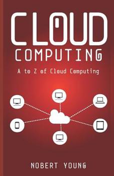 Paperback Cloud Computing: A to Z of Cloud Computing Book