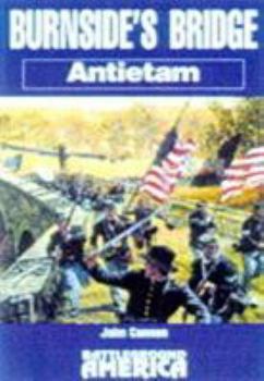 Hardcover Burnside's Bridge, Antietam Book