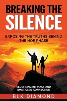 Paperback Breaking the Silence_ Exposing the Truths Behind the Hoe Phase Book