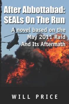 Paperback After Abbottabad: SEALs On The Run Book