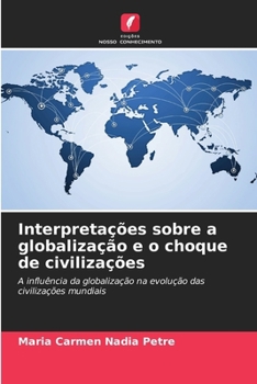 Interpretações sobre a globalização e o choque de civilizações (Portuguese Edition)