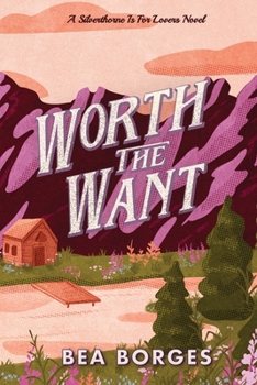 Worth The Want: a Silverthorne Is For Lovers novel