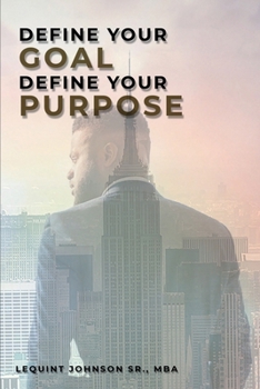 Define Your Goal, Define Your Purpose