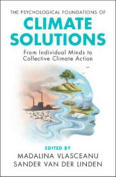 Paperback The Psychological Foundations of Climate Solutions: From Individual Minds to Collective Climate Action Book