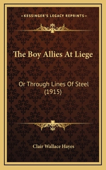 Boy Allies At Liege Or Through Lines Of Steel - Book  of the Boy Allies