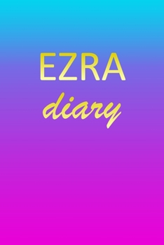 Paperback Ezra: Journal Diary - Personalized First Name Personal Writing - Letter E Blue Purple Pink Gold Effect Cover - Daily Diaries Book