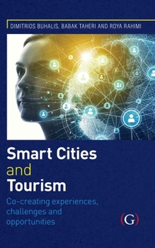 Hardcover Smart Cities and Tourism: Co-creating experiences, challenges and opportunities Book