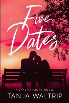 Paperback Five Dates: A Lake Harmony Novel Book