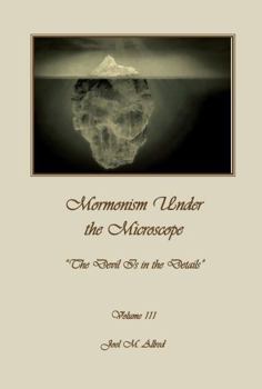 Hardcover Mormonism Under the Microscope: "The Devil Is in the Details" Book