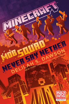 Paperback Minecraft: Mob Squad: Never Say Nether: An Official Minecraft Novel Book