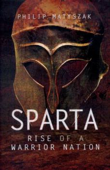 Hardcover Sparta: Rise of a Warrior Nation Book